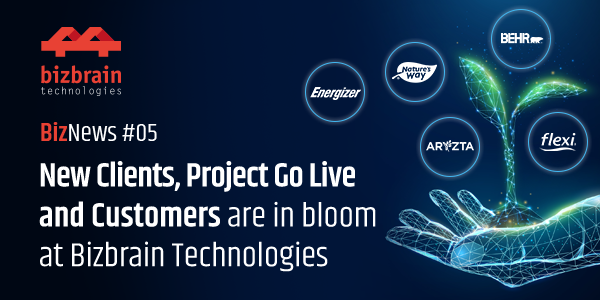 New clients, project go live and customers are in bloom at Bizbrain Technologies
